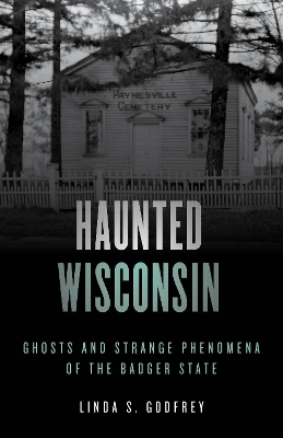 Haunted Wisconsin - Linda S. Godfrey