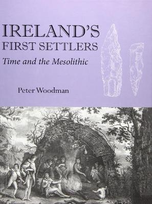 Ireland's First Settlers - Peter Woodman