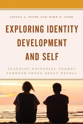 Exploring Identity Development and Self - Leilya A. Pitre, Mike P. Cook