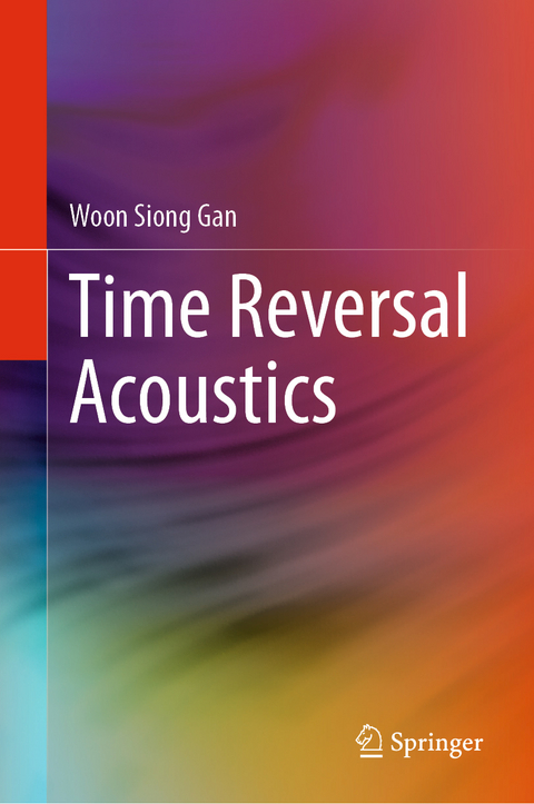Time Reversal Acoustics - Woon Siong Gan
