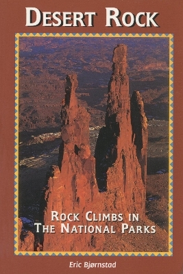 Desert Rock I Rock Climbs in the National Parks - Eric Bjornstad
