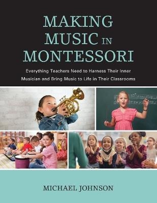 Making Music in Montessori - Michael Johnson