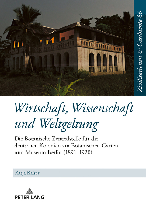 Wirtschaft, Wissenschaft und Weltgeltung. - Katja Kaiser