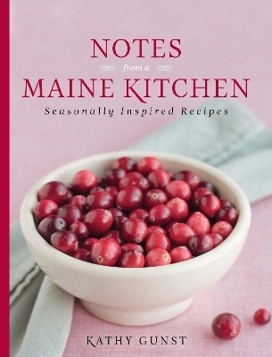 Notes from a Maine Kitchen - Kathy Gunst