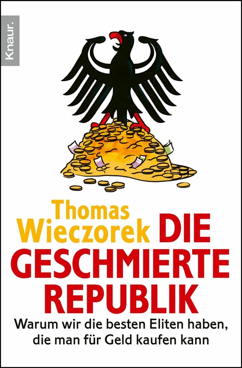 Die geschmierte Republik -  Thomas Wieczorek