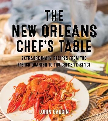 The New Orleans Chef's Table - Lorin Gaudin