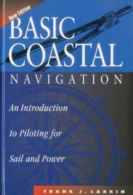 Basic Coastal Navigation - Frank J. Larkin