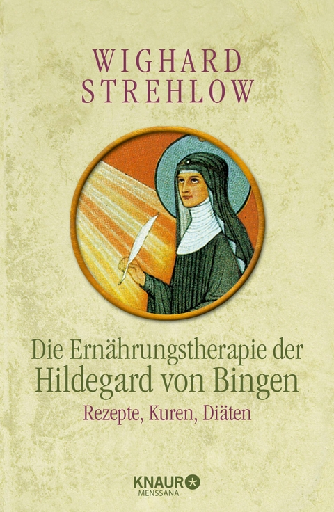 Die Ernährungstherapie der Hildegard von Bingen -  Dr. Wighard Strehlow