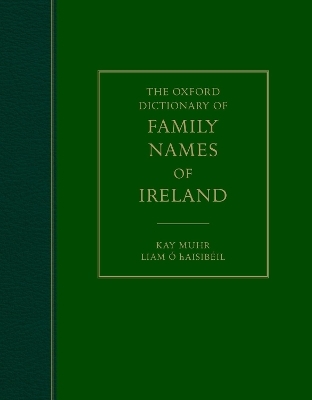 The Oxford Dictionary of Family Names of Ireland - Kay Muhr, Liam Ó hAisibéil