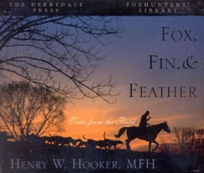Fox, Fin & Feather - Henry Hooker