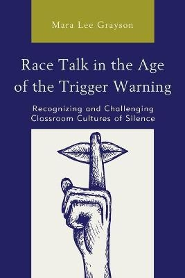 Race Talk in the Age of the Trigger Warning - Mara Lee Grayson