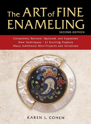 The Art of Fine Enameling - Karen L. Cohen