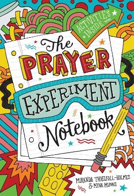 The Prayer Experiment Notebook - Miranda Threlfall-Holmes, Mina Munns