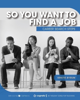 So You Want to Find a Job - Kristie Byrum