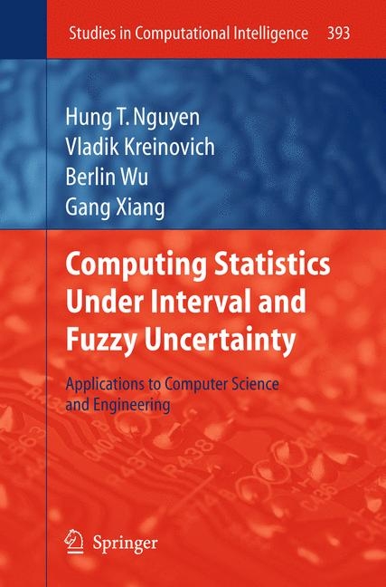 Computing Statistics under Interval and Fuzzy Uncertainty - Hung T. Nguyen, Vladik Kreinovich, Berlin Wu, Gang Xiang