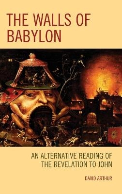 The Walls of Babylon - David Arthur