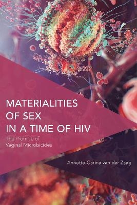 Materialities of Sex in a Time of HIV - Annette-Carina van der Zaag