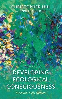 Developing Ecological Consciousness - Christopher Uhl