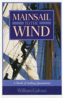 Mainsail to the Wind - William Galvani