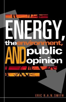 Energy, the Environment, and Public Opinion - Eric R.A.N. Smith