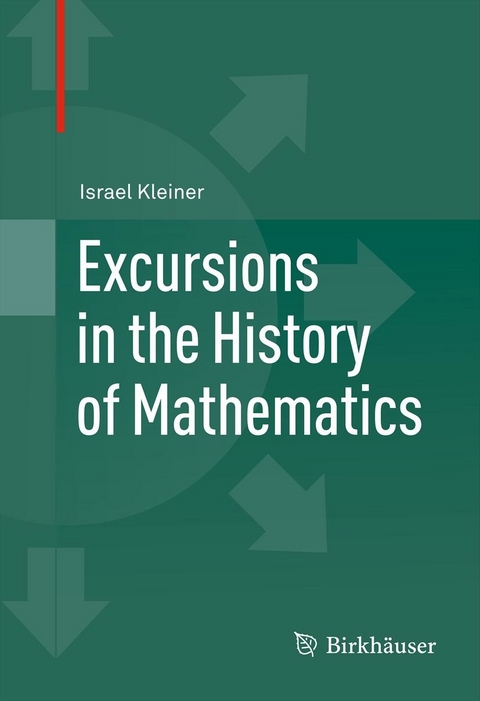 Excursions in the History of Mathematics -  Israel Kleiner