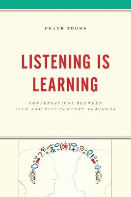 Listening Is Learning - Frank Thoms