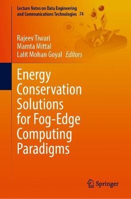 Energy Conservation Solutions for Fog-Edge Computing Paradigms - 