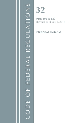 Code of Federal Regulations, Title 32 National Defense 400-629, Revised as of July 1, 2018 -  Office of The Federal Register (U.S.)