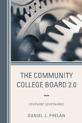 The Community College Board 2.0 - Daniel J. Phelan
