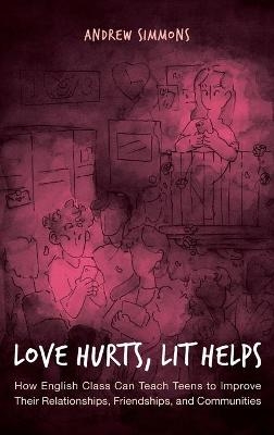Love Hurts, Lit Helps - Andrew Simmons