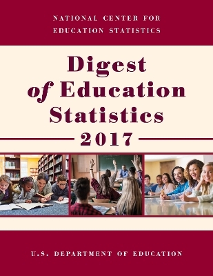 Digest of Education Statistics 2017 -  Education Department