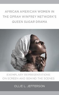 African American Women in the Oprah Winfrey Network's Queen Sugar Drama - Ollie L. Jefferson