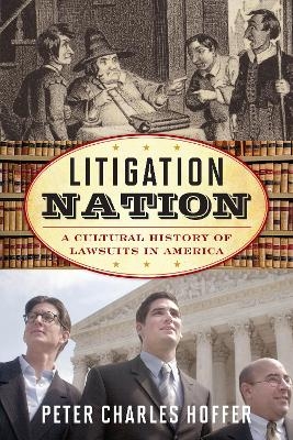 Litigation Nation - Peter Charles Hoffer