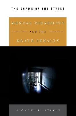 Mental Disability and the Death Penalty - Michael L. Perlin