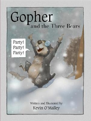 Gopher and the Three Bears - Kevin O'Malley