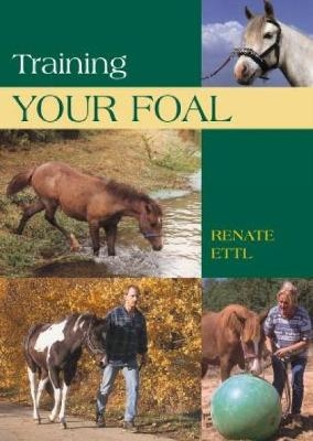 Training Your Foal - Renate Ettl