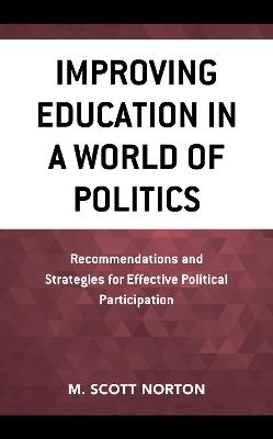 Improving Education in a World of Politics - M. Scott Norton