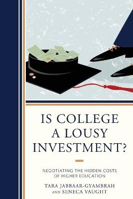 Is College a Lousy Investment? - Tara Jabbaar-Gyambrah, Seneca Vaught