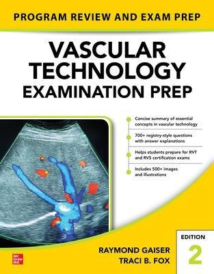 Vascular Technology Examination PREP, Second Edition - Raymond Gaiser, Traci Fox