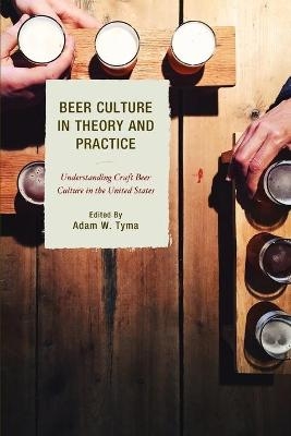 Beer Culture in Theory and Practice - 