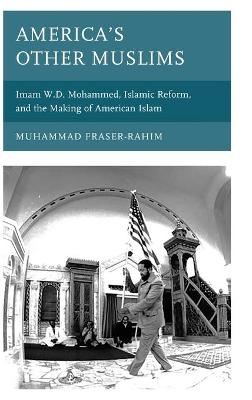 America’s Other Muslims - Muhammad Fraser-Rahim