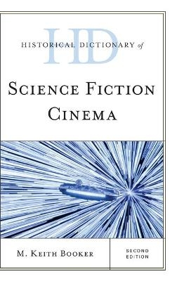 Historical Dictionary of Science Fiction Cinema - M. Keith Booker