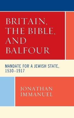 Britain, the Bible, and Balfour - Jonathan Immanuel