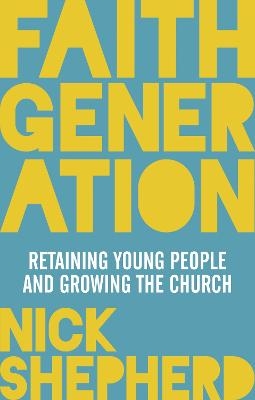 Faith Generation - Dr Nick Shepherd