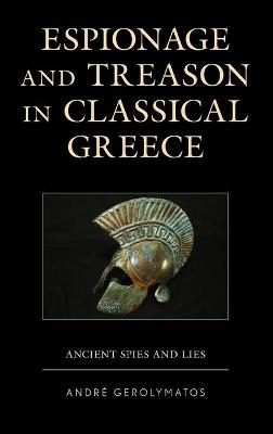 Espionage and Treason in Classical Greece - André Gerolymatos