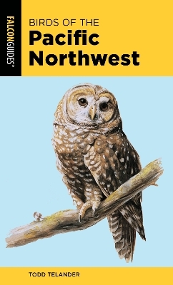 Birds of the Pacific Northwest - Todd Telander