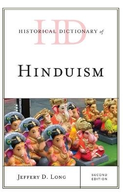 Historical Dictionary of Hinduism - Jeffery D. Long