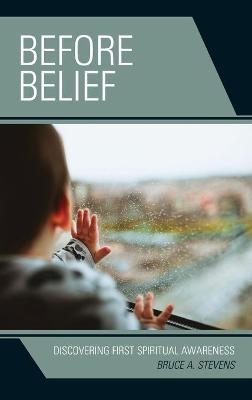 Before Belief - Bruce A. Stevens