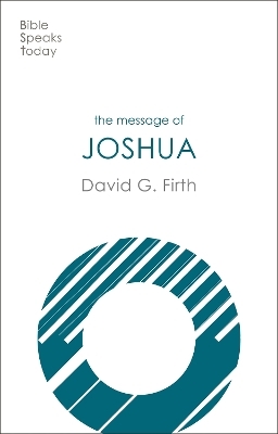 The Message of Joshua - David G Firth