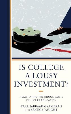 Is College a Lousy Investment? - Tara Jabbaar-Gyambrah, Seneca Vaught